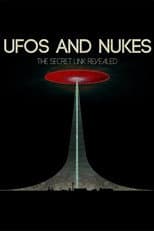 Poster for UFOs and Nukes - The Secret Link Revealed