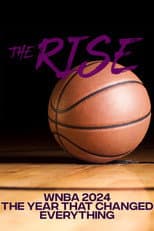 Poster for The Rise: WNBA 2024; The Year That Changed Everything