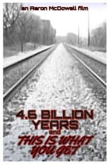 Poster for 4.6 Billion Years and This Is What You Get