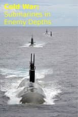 Poster for Cold War: Submarines In Enemy Depths