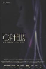 Poster for Ophelia will arrive a bit later