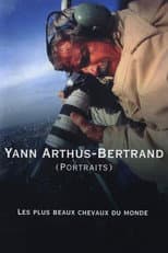 Poster for Yann Arthus-Bertrand (Portraits) : les plus beaux chevaux du monde
