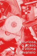 Poster for a curiosa, o acaso, a vítima e o devaneio