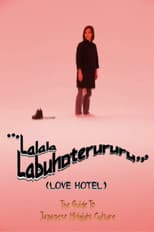 Poster for ...LOVEHOTEL…~The Guide to Japanese Midnight Culture~
