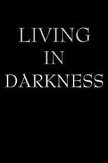 Poster for Living in Darkness