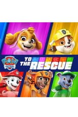 Poster for PAW Patrol: To The Rescue