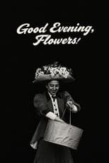 Poster for Good Evening, Flowers!