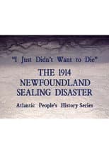 Poster for I Just Didn't Want to Die: The 1914 Newfoundland Sealing Disaster