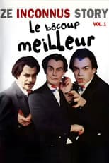Poster for Les Inconnus - Ze Inconnus Story - Le Bôcoup meilleur (Vol. 1)
