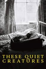 Poster for These Quiet Creatures