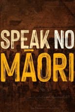 Poster for Speak No Māori