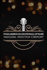 Poster for Folk Americana Roots Hall of Fame: Inaugural Induction Ceremony