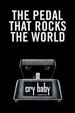 Poster for Cry Baby: The Pedal that Rocks the World