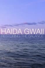 Poster for Haida Gwaii: Restoring the Balance