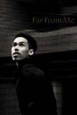 Poster for Far From Me