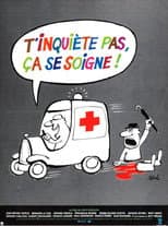 Poster for T'inquiète pas, ça se soigne