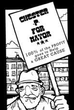 Poster for Chester P for Mayor: Hip-Hop, Homelessness and the Housing Crisis
