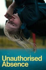 Poster for Unauthorised Absence