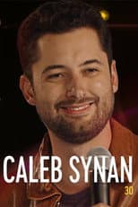 Poster for Caleb Synan: 30
