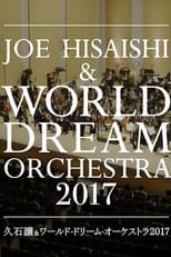 Poster for 久石让x新日本爱乐世界梦幻交响乐团 WORLD DREAM ORCHESTRA 2017