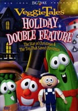 Poster for VeggieTales Holiday Double Feature: The Toy That Saved Christmas and The Star of Christmas