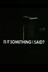 Poster for Is It Something I Said?
