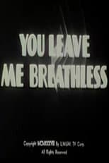 Poster for You Leave Me Breathless