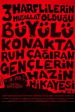 Poster for Üç Harflilerin Musallat Olduğu Büyülü Konakta Ruh Çağıran Gençlerin Hazin Hikayesi