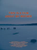 Poster for This Is a Film About My Mother