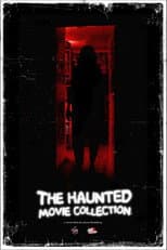 Poster for The Haunted Movie Collection