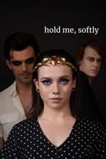 Poster for Hold Me, Softly
