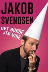 Poster for Jakob Svendsen: Det Burde Jeg Vide
