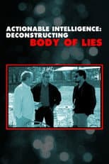 Poster for Actionable Intelligence: Deconstructing 'Body of Lies'