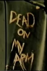 Poster for Dead On My Arm