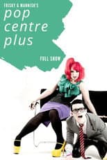 Poster for Frisky and Mannish: Pop Centre Plus