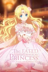 Poster for The Fated Magical Princess: Who Made Me a Princess