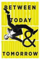 Poster for Between Today and Tomorrow