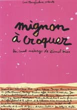 Poster for Mignon à croquer