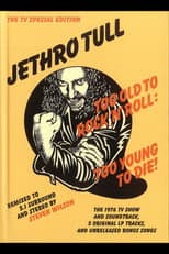 Poster for Jethro Tull: Too Old to Rock'n'Roll, Too Young To Die! (The TV Special Edition)
