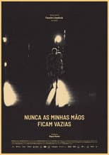 Poster for Nunca as minhas mãos ficam vazias