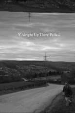 Poster for Y'Alright Up There Fella?