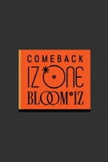 Poster for COMEBACK IZ*ONE : BLOOM*IZ 컴백 아이즈원