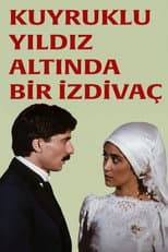 Poster for Kuyruklu Yıldız Altında Bir İzdivaç