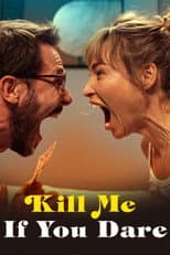 Poster for Kill Me If You Dare