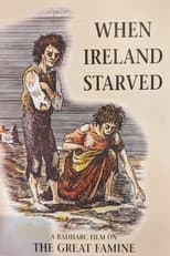 Poster for When Ireland Starved: An Gorta Mór, The Great Famine
