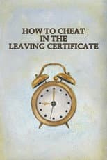 Poster for How to Cheat in the Leaving Certificate