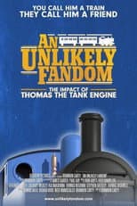 Poster for An Unlikely Fandom: The Impact of Thomas the Tank Engine