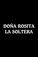 Poster for Doña Rosita la Soltera