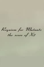 Poster for Requiem for Mutants: The Score of X2