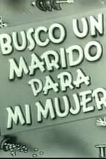 Poster for Busco un marido para mi mujer